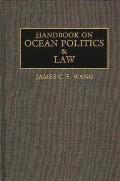 Handbook on Ocean Politics and Law