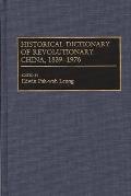 Historical Dictionary of Revolutionary China, 1839-1976