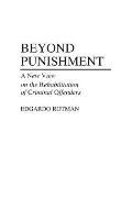 Beyond Punishment: A New View on the Rehabilitation of Criminal Offenders