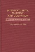 Intertextuality, Allusion, and Quotation: An International Bibliography of Critical Studies