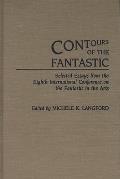 Contours of the Fantastic: Selected Essays from the Eighth International Conference on the Fantastic in the Arts
