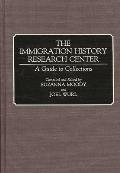 The Immigration History Research Center: A Guide to Collections