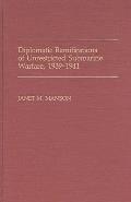 Diplomatic Ramifications of Unrestricted Submarine Warfare, 1939-1941