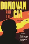 Donovan and the CIA: A History of the Establishment of the Central Intelligence Agency