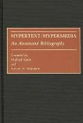 Hypertext/Hypermedia: An Annotated Bibliography