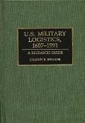 U.S. Military Logistics, 1607-1991: A Research Guide