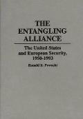 The Entangling Alliance: The United States and European Security, 1950-1993