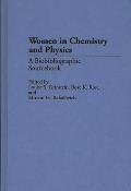 Women in Chemistry and Physics: A Biobibliographic Sourcebook