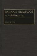 Enrique Granados: A Bio-Bibliography