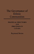The Governance of Ethnic Communities: Political Structures and Processes in Canada