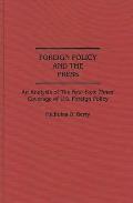 Foreign Policy and the Press: An Analysis of the New York Times' Coverage of U.S. Foreign Policy