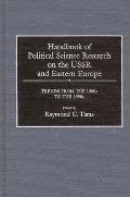 Handbook of Political Science Research on the USSR and Eastern Europe: Trends from the 1950s to 1990s