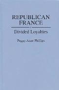 Republican France: Divided Loyalties