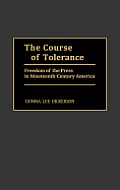 The Course of Tolerance: Freedom of the Press in Nineteenth-Century America