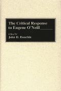 The Critical Response to Eugene O'Neill