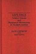 Left Face: Soldier Unions and Resistance Movements in Modern Armies