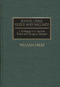 Songs, Odes, Glees, and Ballads: A Bibliography of American Presidential Campaign Songsters