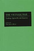 The Vietnam War: Teaching Approaches and Resources