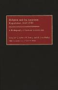 Religion and the American Experience, 1620-1900: A Bibliography of Doctoral Dissertations