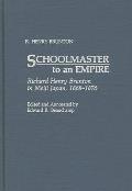 Schoolmaster to an Empire: Richard Henry Brunton in Meiji Japan, 1868-1876