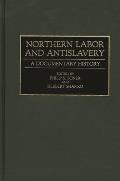 Northern Labor and Antislavery: A Documentary History