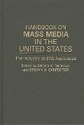 Handbook on Mass Media in the United States: The Industry and Its Audiences