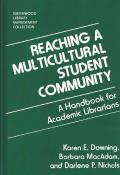 Reaching a Multicultural Student Community: A Handbook for Academic Librarians