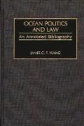 Ocean Politics and Law: An Annotated Bibliography