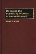 Managing the Publishing Process: An Annotated Bibliography