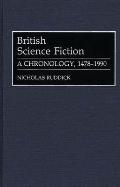British Science Fiction: A Chronology, 1478-1990