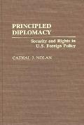 Principled Diplomacy: Security and Rights in U.S. Foreign Policy