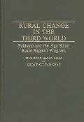 Rural Change in the Third World: Pakistan and the Aga Khan Rural Support Program