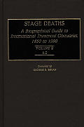Stage Deaths: A Biographical Guide to International Theatrical Obituaries, 1850 to 1990 Volume 2; K-Z