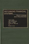 Reforming Financial Systems: Policy Change and Privatization