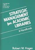 Strategic Management for Academic Libraries: A Handbook