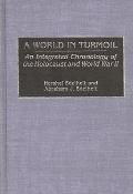 A World in Turmoil: An Integrated Chronology of the Holocaust and World War II