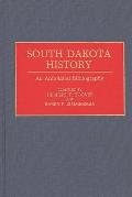 South Dakota History: An Annotated Bibliography