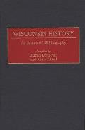 Wisconsin History: An Annotated Bibliography