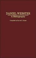 Daniel Webster: A Bibliography