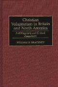 Christian Voluntarism in Britain and North America: A Bibliography and Critical Assessment