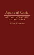 Japan and Russia: A Reevaluation in the Post-Soviet Era
