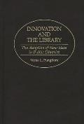 Innovation and the Library: The Adoption of New Ideas in Public Libraries