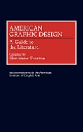 American Graphic Design: A Guide to the Literature