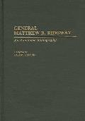 General Matthew B. Ridgway: An Annotated Bibliography