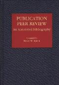 Publication Peer Review: An Annotated Bibliography