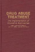 Drug Abuse Treatment: The Implementation of Innovative Approaches