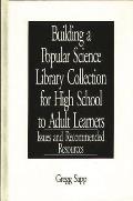 Building a Popular Science Library Collection for High School to Adult Learners: Issues and Recommended Resources
