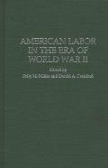 American Labor in the Era of World War II