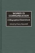 Women in Communication: A Biographical Sourcebook