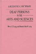 Deaf Persons in the Arts and Sciences: A Biographical Dictionary